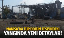 Manisa’da tüp dolum tesisindeki yangında yeni detaylar! Yaralılar var…