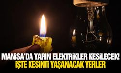 Manisa’da yarın elektrikler kesilecek! İşte kesinti yaşanacak yerler