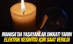 Manisa’da yaşayanlar dikkat! Yarın elektrik kesintisi için saat verildi