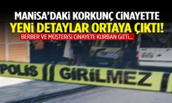Manisa’daki korkunç cinayette yeni detaylar ortaya çıktı!
