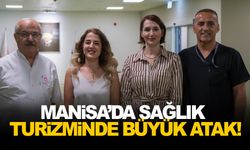 Manisa’da sağlık turizminde büyük atak!