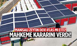 Manisalı zeytin devi iflas mı etti? Mahkeme kararını verdi!