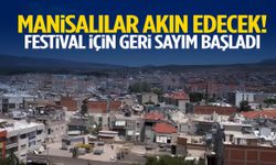 Manisalılar akın edecek! Festival için geri sayım başladı