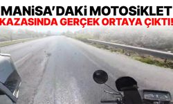 Manisa’daki motosiklet kazasında gerçek ortaya çıktı!