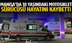 Manisa’da 18 yaşındaki motosiklet sürücüsü hayatını kaybetti