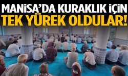 Manisa’da kuraklık için tek yürek oldular