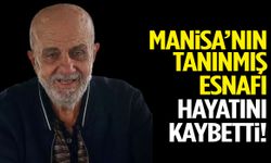 Manisa’nın tanınmış esnafı Kemal Durer hayatını kaybetti