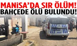 Manisa’da sır ölüm! Ahırın bahçesinde cansız bedeni bulundu