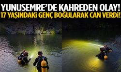 Yunusemre’de facia! 17 yaşındaki genç boğularak can verdi!