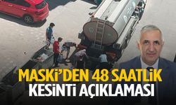 MASKİ'den 48 saatlik kesinti açıklaması!