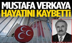 MHP’de acı kayıp! Mustafa Verkaya hayatını kaybetti