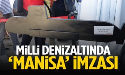 Milli denizaltında Manisa imzası!
