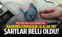 Milyonların beklediği kademeli emeklilikte son durum: Şartlar belli oldu