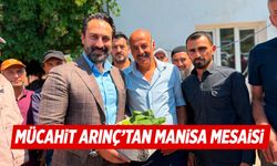 Mücahit Arınç'tan Manisa mesaisi