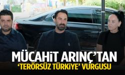 Mücahit Arınç’tan ‘Terörsüz Türkiye’ vurgusu!