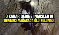 O kadar derine inmişler ki... Defineci mağarada ölü bulundu!