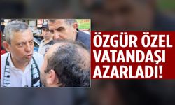 Özgür Özel vatandaşı azarladı!