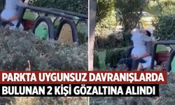 Parkta uygunsuz davranışlarda bulunan 2 kişi gözaltına alındı