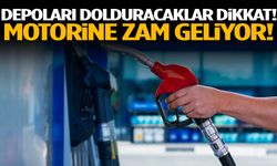 Depoları dolduracaklar dikkat! Motorine zam geliyor!
