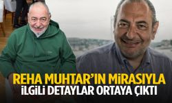 Reha Muhtar'ın mirası gündemde: Mal varlığı ve mirasçıları ortaya çıktı