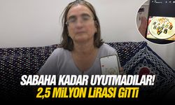Sabaha kadar uyutmadılar! 2,5 milyon lirası gitti