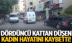 Dördüncü kattan düşen kadın hayatını kaybetti