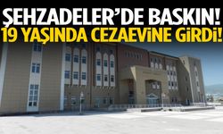 Şehzadeler’de baskın! 19 yaşında cezaevine girdi!