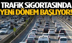 Trafik sigortasında yeni dönem başlıyor!