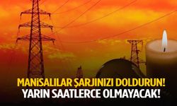 Manisalılar şarjınızı doldurun! Saatlerce olmayacak!
