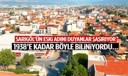 Sarıgöl’ün eski adını duyanlar şaşırıyor! 1938’e kadar böyle biliniyordu…