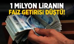 Yeni dönem... 1 milyon liranın faiz getirisi düştü!