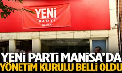YENİ Parti Manisa’da yönetim kurulu belli oldu