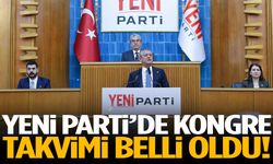 YENİ Parti’de kongre takvimi belli oldu!