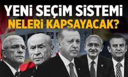 Yeni seçim sisteminde neler var?