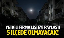 Yetkili firma duyurdu: Manisa’da yarın 5 ilçede olmayacak!