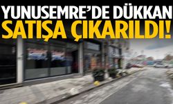 Yunusemre’de dükkan satışa çıkarıldı!
