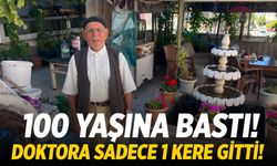 100 yaşına bastı! Doktora sadece 1 kere gitti! İşte sırrı...
