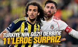 Türkiye'nin gözü derbide… 11’lerde sürpriz