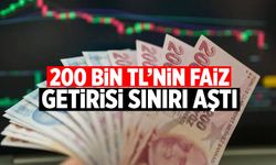 200 bin TL’nin 32 günlük getirisi belli oldu! Oranlar değişti
