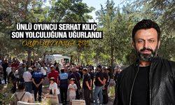 3 günlük dünya... Serhat Kılıç son yolculuğuna uğurlandı