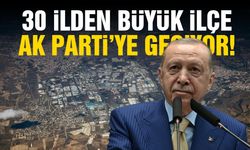 30 ilden büyük ilçe AK Parti’ye geçiyor! Başkan yalnız geçmeyecek…