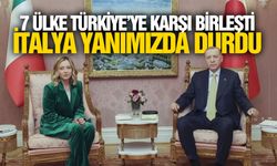 7 ülke Türkiye'ye tavır aldı! İtalya yanımızda durdu