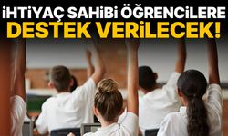 Bakan duyurdu! İhtiyaç sahibi öğrencilere destek verilecek!