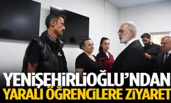 Yenişehirlioğlu’ndan yaralı öğrencilere ziyaret