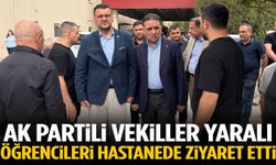 AK Partili vekiller yaralı öğrencileri hastanede ziyaret etti