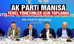 AK Parti Manisa yerel yönetimler için toplandı