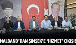 Nalband’dan Şimşek’e ‘Hizmet’ çıkışı!