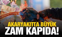 Akaryakıtta büyük zam kapıda!