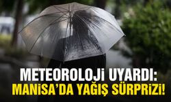 Meteoroloji uyardı: Manisa’da yağış sürprizi!