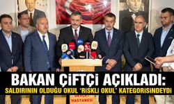 Bakan Çiftçi açıkladı: Saldırının olduğu okul riskli okul kategorisindeydi!